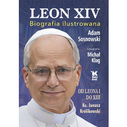 Leon XIV. Biografia ilustrowana Adam Sosnowski, Janusz Królikowski,