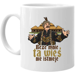 Beze mnie ta wieś nie istnieje - kubek