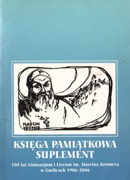 KSIĘGA PAMIĄTKOWA: SUPLEMENT. 100 LAT GIMNAZJUM I LICEUM