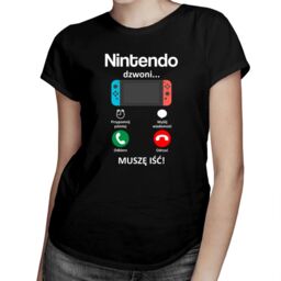 Nintendo dzwoni, muszę iść - damska koszulka