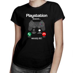 Playstation dzwoni, muszę iść - damska koszulka
