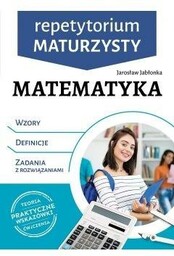 REPETYTORIUM MATURZYSTY. MATEMATYKA - JAROSłAW JABłONKA