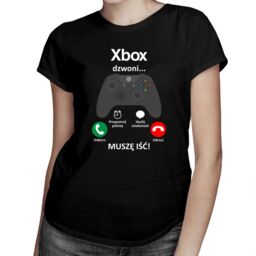 Xbox dzwoni, muszę iść - damska koszulka