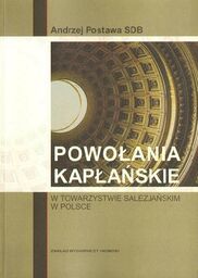 POWOŁANIA KAPŁAŃSKIE W TOWARZYSTWIE SALEZJAŃSKIM W POLSCE Andrzej