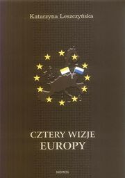 CZTERY WIZJE EUROPY Katarzyna Leszczyńska