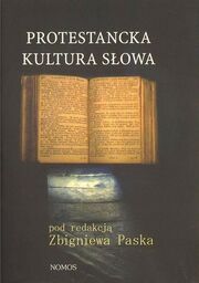 PROTESTANCKA KULTURA SŁOWA Zbigniew Pasek (red.)