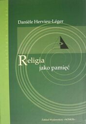 RELIGIA JAKO PAMIĘĆ Daniele Hervieu-Leger