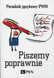 Piszemy poprawnie. Poradnik językowy PWN - Ebook.