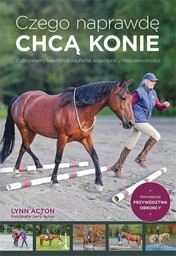 Galaktyka Książka CZEGO NAPRAWDĘ CHCĄ KONIE - L.