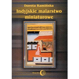 Dorota Kamińska INDYJSKIE MALARSTWO MINIATUROWE