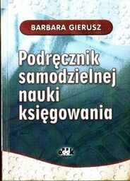 Barbara Gierusz PODRĘCZNIK SAMODZIELNEJ NAUKI KSIĘGOWANIA [antykwariat]