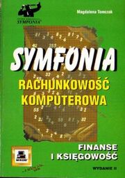 Magdalena Tomczak SYMFONIA. RACHUNKOWOŚĆ I FINANSE [antykwariat]