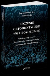 Leczenie ortodontyczne wg filozofii MFS. Podejście przyczynowe