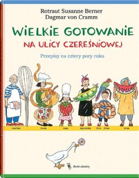 Wielkie gotowanie na ulicy Czereśniowej Wydawnictwo Dwie Siostry,