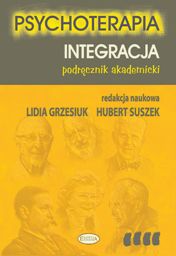 Psychoterapia. Integracja. Podręcznik akademicki