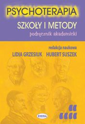Psychoterapia. Szkoły i metody. Podręcznik akademicki
