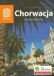 CHORWACJA. W KRAJU LAWENDY I WINA Zuzanna Brusić,