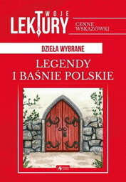 Legendy i baśnie polskie Dzieła wybrane