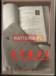 STASI: STRAŻNIK KOMUNISTYCZNEGO REŻIMU. KATALOG WYSTAWY 13 CZERWCA