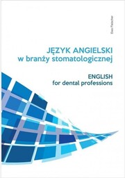 Język angielski zawodowy w branży stomatologicznej