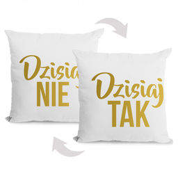 Dzisiaj tak, Dzisiaj nie - dwustronna poduszka