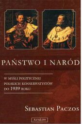 PAŃSTWO I NARÓD W MYŚLI POLITYCZNEJ POLSKICH KONSERWATYSTÓW