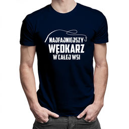Najfajniejszy wędkarz w całej wsi - męska koszulka