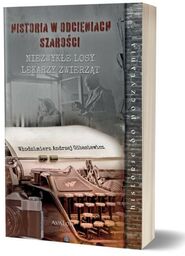HISTORIA W ODCIENIACH SZAROŚCI. NIEZWYKŁE LOSY LEKARZY ZWIERZĄT