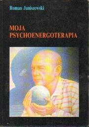 MOJA PSYCHOENERGOTERAPIA Roman Janiszewski [antywariat]