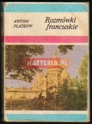 Antoni Platkow ROZMÓWKI FRANCUSKIE [antykwariat]