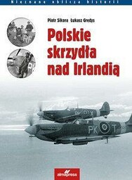 POLSKIE SKRZYDŁA NAD IRLANDIĄ Łukasz Gredys, Piotr Sikora