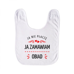 Ja nie płaczę, ja zamawiam obiad - śliniak