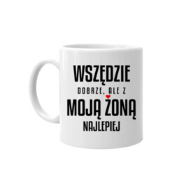 Wszędzie dobrze, ale z moją żoną najlepiej -