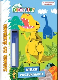 Lubię Dinozaury Zadania do ścierania 2 Wielkie poszukiwania