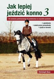 Galaktyka Książka JAK LEPIEJ JEŹDZIĆ KONNO? część 3