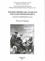 POLSKIE PRZEKŁADY HAMLETA WILLIAMA SHAKESPEARE''A. ANALIZA INTERTEKSTUALNA