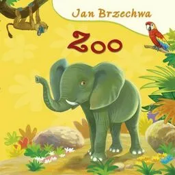 Zoo bajki dla malucha Jan Brzechwa