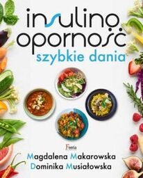 Insulinoopornosc. Szybkie dania