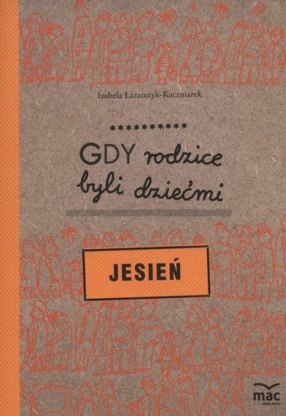 Gdy rodzice byli dziećmi Gdy rodzice byli dziećmi